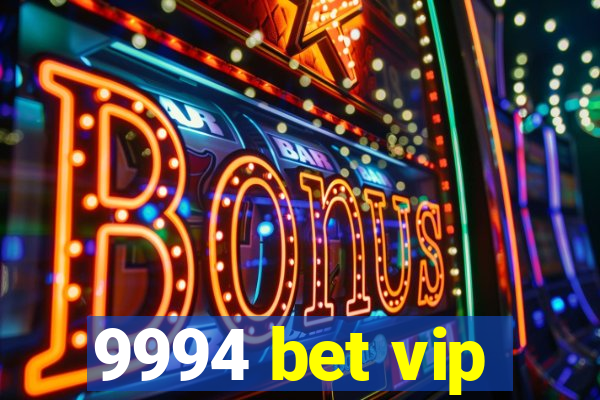 9994 bet vip